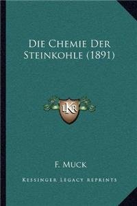 Die Chemie Der Steinkohle (1891)