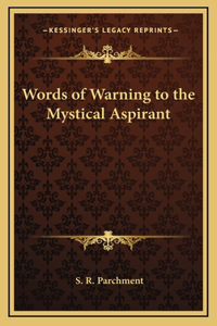 Words of Warning to the Mystical Aspirant