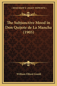 The Subjunctive Mood in Don Quijote de La Mancha (1905)