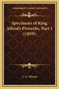 Specimens of King Alfred's Proverbs, Part 1 (1859)
