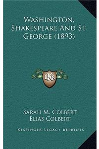 Washington, Shakespeare And St. George (1893)