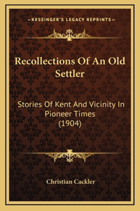 Recollections Of An Old Settler