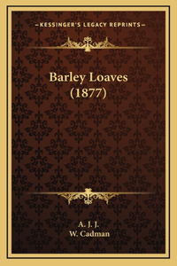 Barley Loaves (1877)