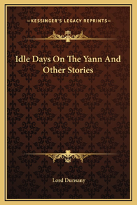 Idle Days On The Yann And Other Stories