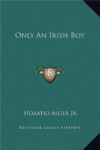 Only an Irish Boy
