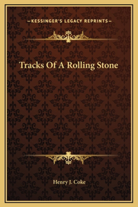 Tracks Of A Rolling Stone