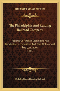 The Philadelphia And Reading Railroad Company