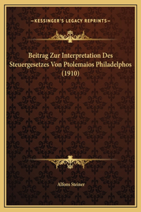 Beitrag Zur Interpretation Des Steuergesetzes Von Ptolemaios Philadelphos (1910)