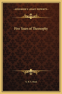 Five Years of Theosophy