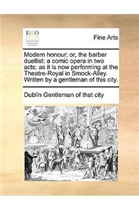 Modern Honour; Or, the Barber Duellist