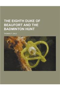 The Eighth Duke of Beaufort and the Badminton Hunt