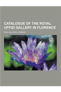 Catalogue of the Royal Uffizi Gallery in Florence