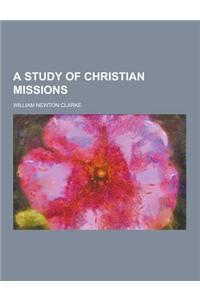 A Study of Christian Missions