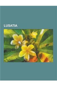 Lusatia: Geography of Lusatia, Sorbian People, Wends, Sorbian Languages, Sorbs, Slavic Names, Upper Lusatia, Ernest Mason Satow