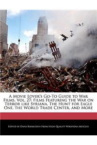 A Movie Lover's Go-To Guide to War Films, Vol. 27