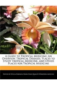 A Guide to Tropical Medicine