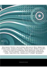 Articles on Macanese People, Including: Michelle Reis, Ming-Na, John Lone, Isabella Leong, Patrick Lau, Aureo Castro, Jos DOS Santos Ferreira, Xian Xi