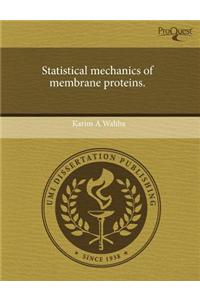 Statistical Mechanics of Membrane Proteins