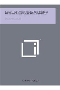 Sabbath Eve Liturgy for Cantor, Baritone or Tenor, Mixed Voices, Satb, and Organ