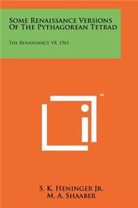 Some Renaissance Versions Of The Pythagorean Tetrad