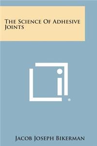 Science Of Adhesive Joints