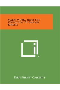Major Works from the Collection of Arnold Kirkeby