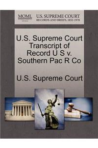 U.S. Supreme Court Transcript of Record U S V. Southern Pac R Co