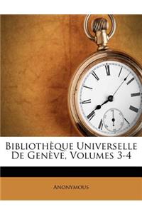 Bibliotheque Universelle de Geneve, Volumes 3-4