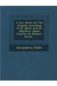 A Few Notes on the Gospels According to St. Mark and St. Matthew