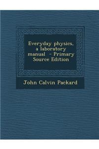 Everyday Physics, a Laboratory Manual