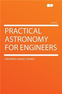 Practical Astronomy for Engineers