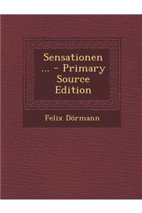 Sensationen ... - Primary Source Edition