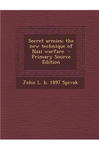 Secret Armies; The New Technique of Nazi Warfare