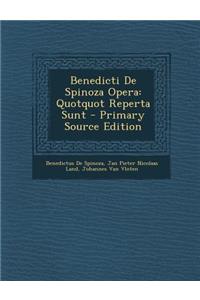 Benedicti De Spinoza Opera