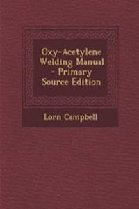 Oxy-Acetylene Welding Manual