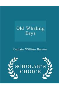 Old Whaling Days - Scholar's Choice Edition