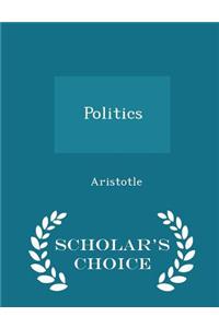 Politics - Scholar's Choice Edition