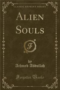 Alien Souls (Classic Reprint)