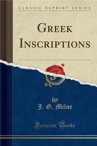 Greek Inscriptions (Classic Reprint)