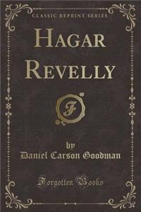 Hagar Revelly (Classic Reprint)