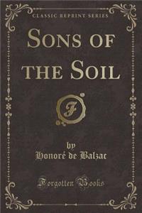 Sons of the Soil (Classic Reprint)