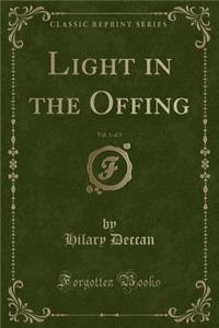 Light in the Offing, Vol. 1 of 3 (Classic Reprint)