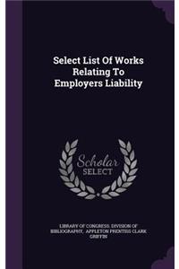 Select List Of Works Relating To Employers Liability