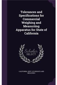 Tolerances and Specifications for Commercial Weighing and Measuriing Apparatus for State of California