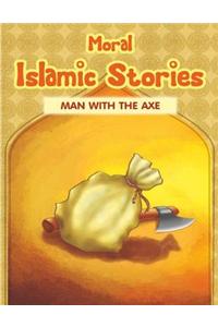 Moral Islamic Stories - Man With the Axe