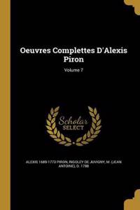 Oeuvres Complettes D'Alexis Piron; Volume 7