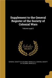 Supplement to the General Register of the Society of Colonial Wars; Volume suppl.2