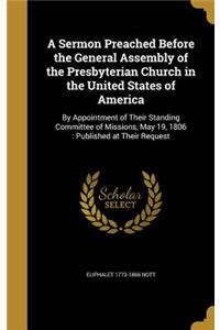Sermon Preached Before the General Assembly of the Presbyterian Church in the United States of America