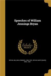 Speeches of William Jennings Bryan