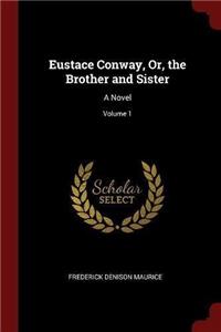 Eustace Conway, Or, the Brother and Sister